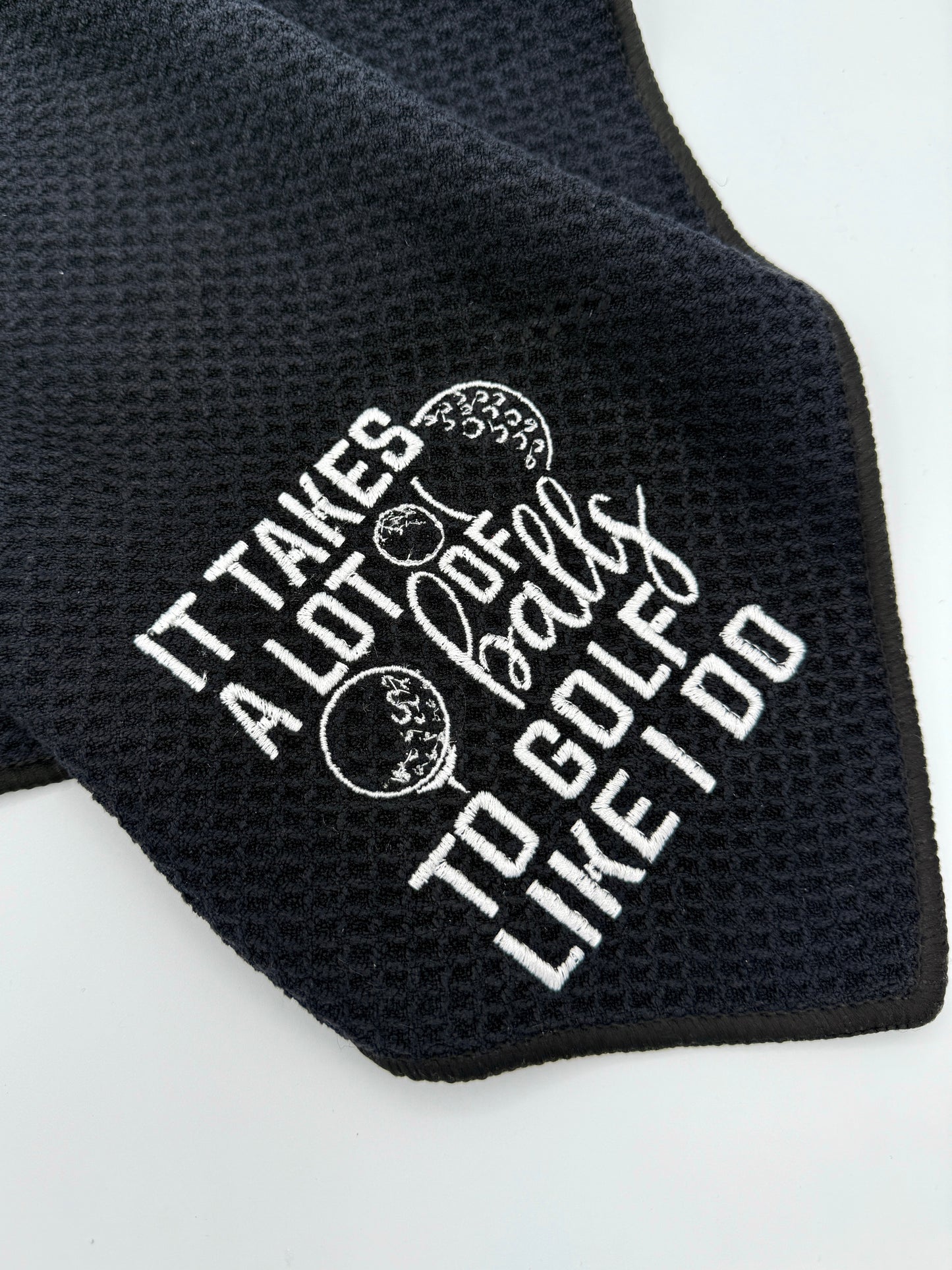 Embroidered Golf Towel - It Takes Balls